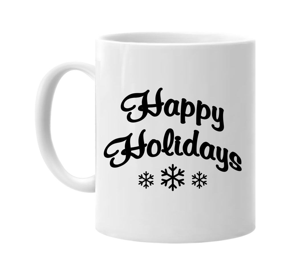 happy holidays with snow flakes signature outlet novelty coffee cup mug graphic gift ideas gifts for the family mom dad