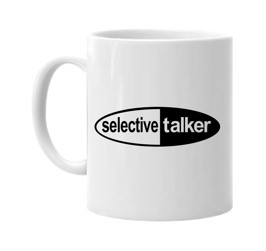 selective talker humor signature outlet novelty coffee cup mug graphic gift ideas gifts for the family mom dad