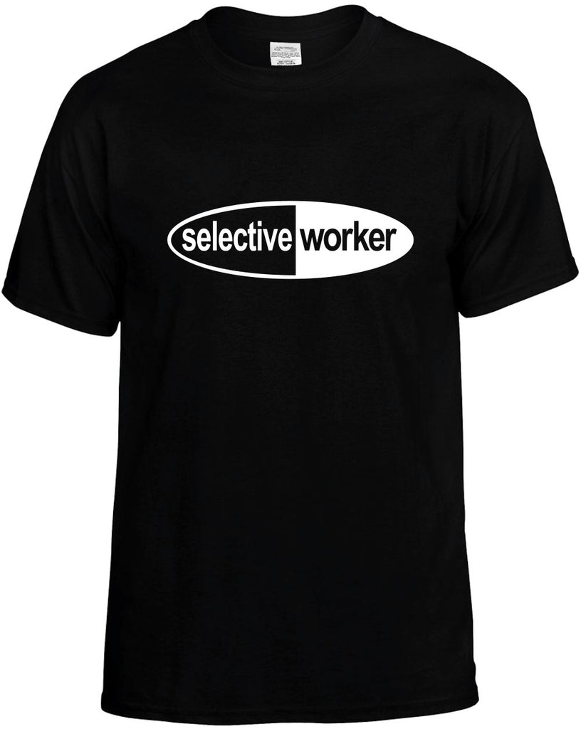 selective worker humor mens funny t-shirt black