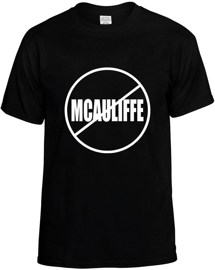 election no mcauliffeÃ‚Â  anti president mens funny t-shirt black