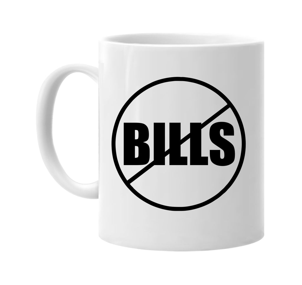 no bills anti-bills signature outlet novelty coffee cup mug graphic gift ideas gifts for the family mom dad