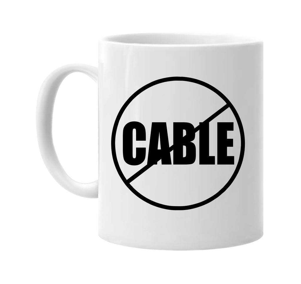 no cable anti-cable signature outlet novelty coffee cup mug graphic gift ideas gifts for the family mom dad