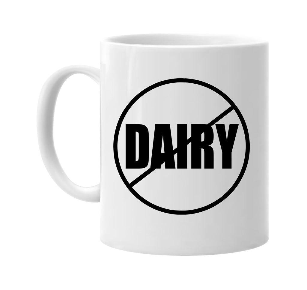 no dairy anti-dairy signature outlet novelty coffee cup mug graphic gift ideas gifts for the family mom dad