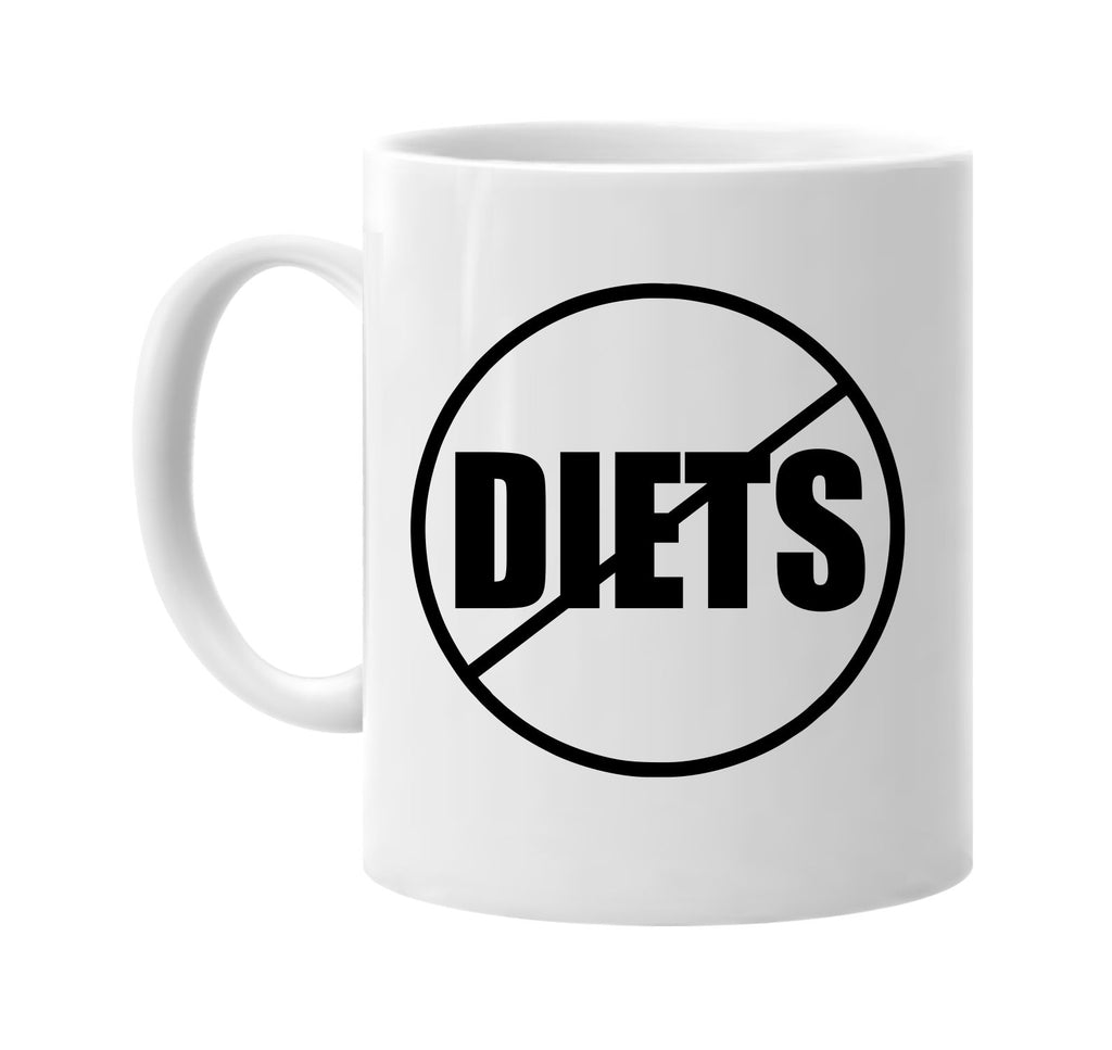 no diets anti-diets signature outlet novelty coffee cup mug graphic gift ideas gifts for the family mom dad