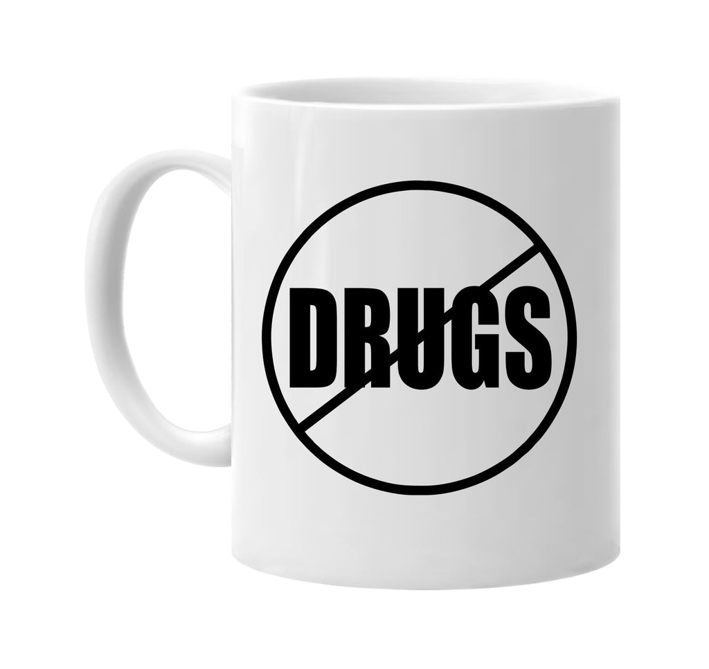 no drugs anti-drugs signature outlet novelty coffee cup mug graphic gift ideas gifts for the family mom dad