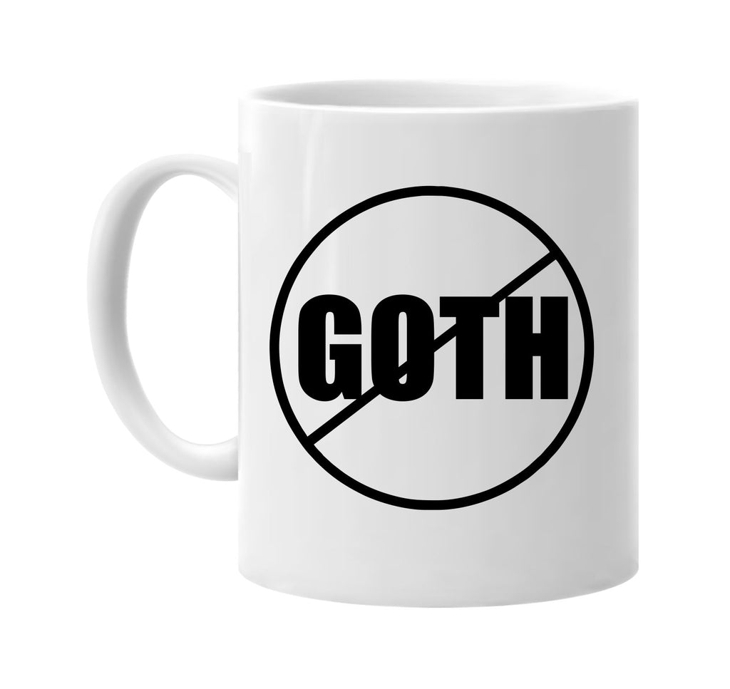 no goth anti-goth signature outlet novelty coffee cup mug graphic gift ideas gifts for the family mom dad