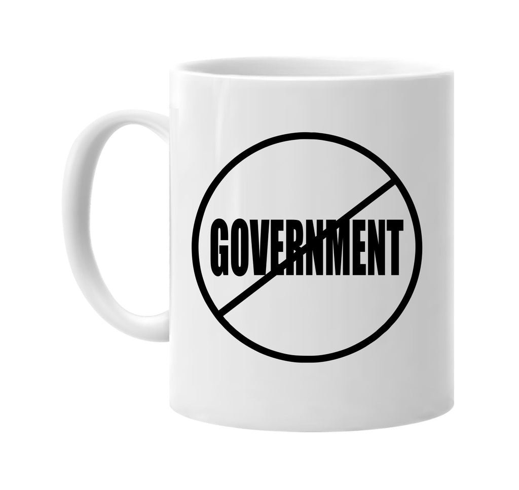 no government anti-government signature outlet novelty coffee cup mug graphic gift ideas gifts for the family mom dad