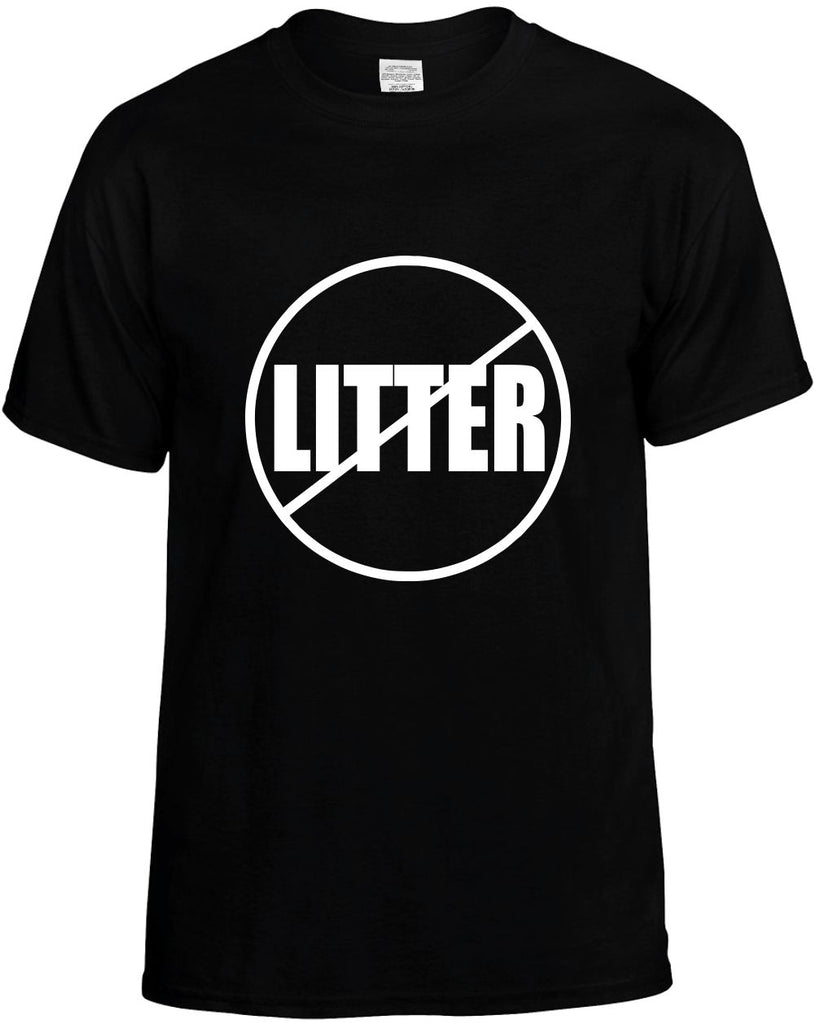 no litter anti-litter mens funny t-shirt black