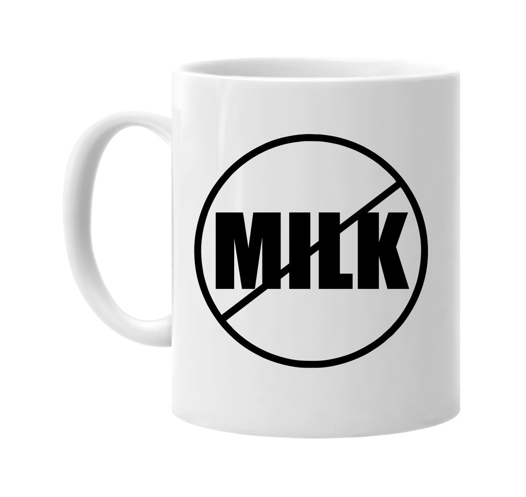 no milk anti-milk signature outlet novelty coffee cup mug graphic gift ideas gifts for the family mom dad