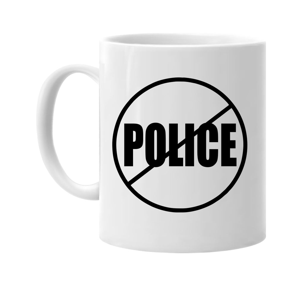 no police anti-police signature outlet novelty coffee cup mug graphic gift ideas gifts for the family mom dad