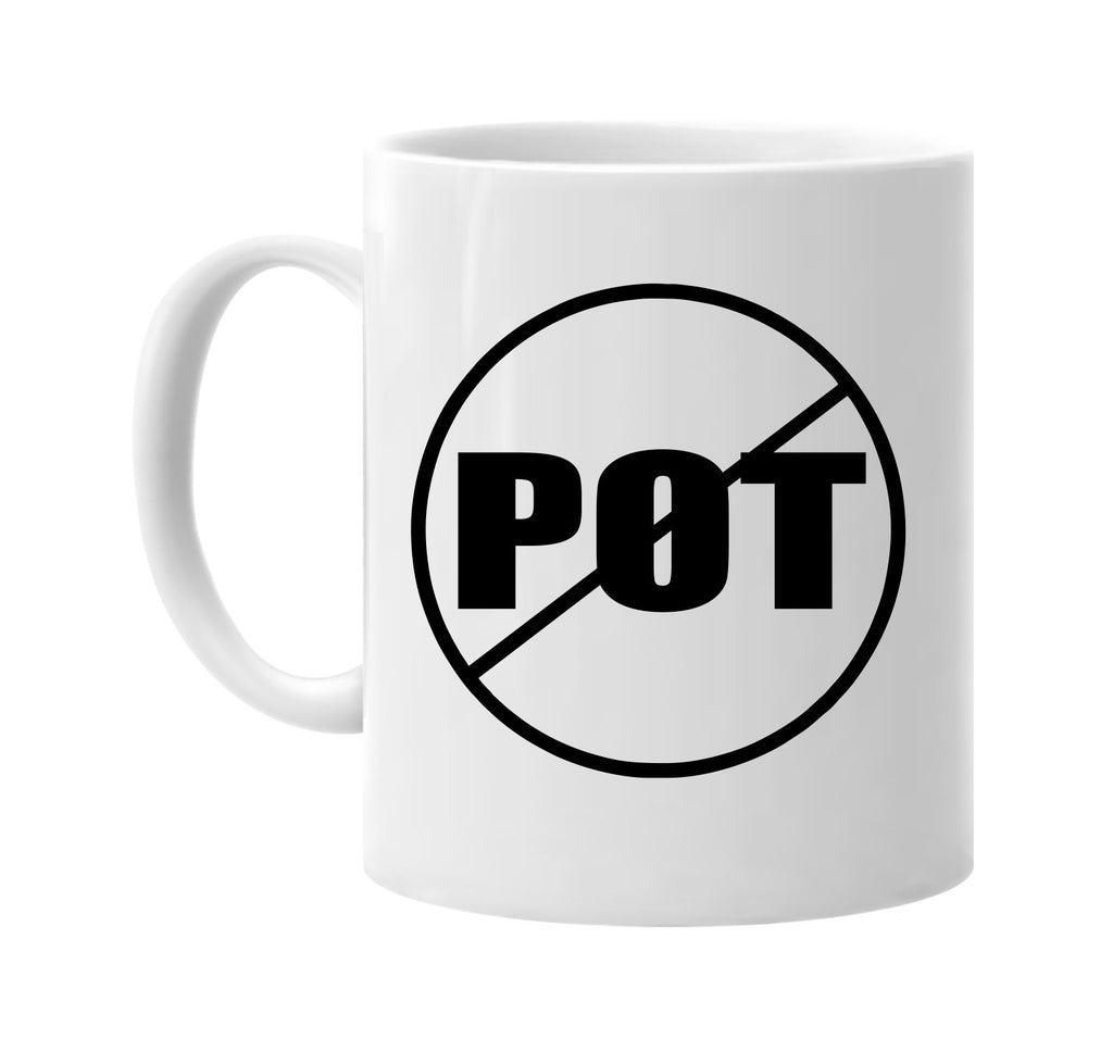 no pot anti-pot signature outlet novelty coffee cup mug graphic gift ideas gifts for the family mom dad