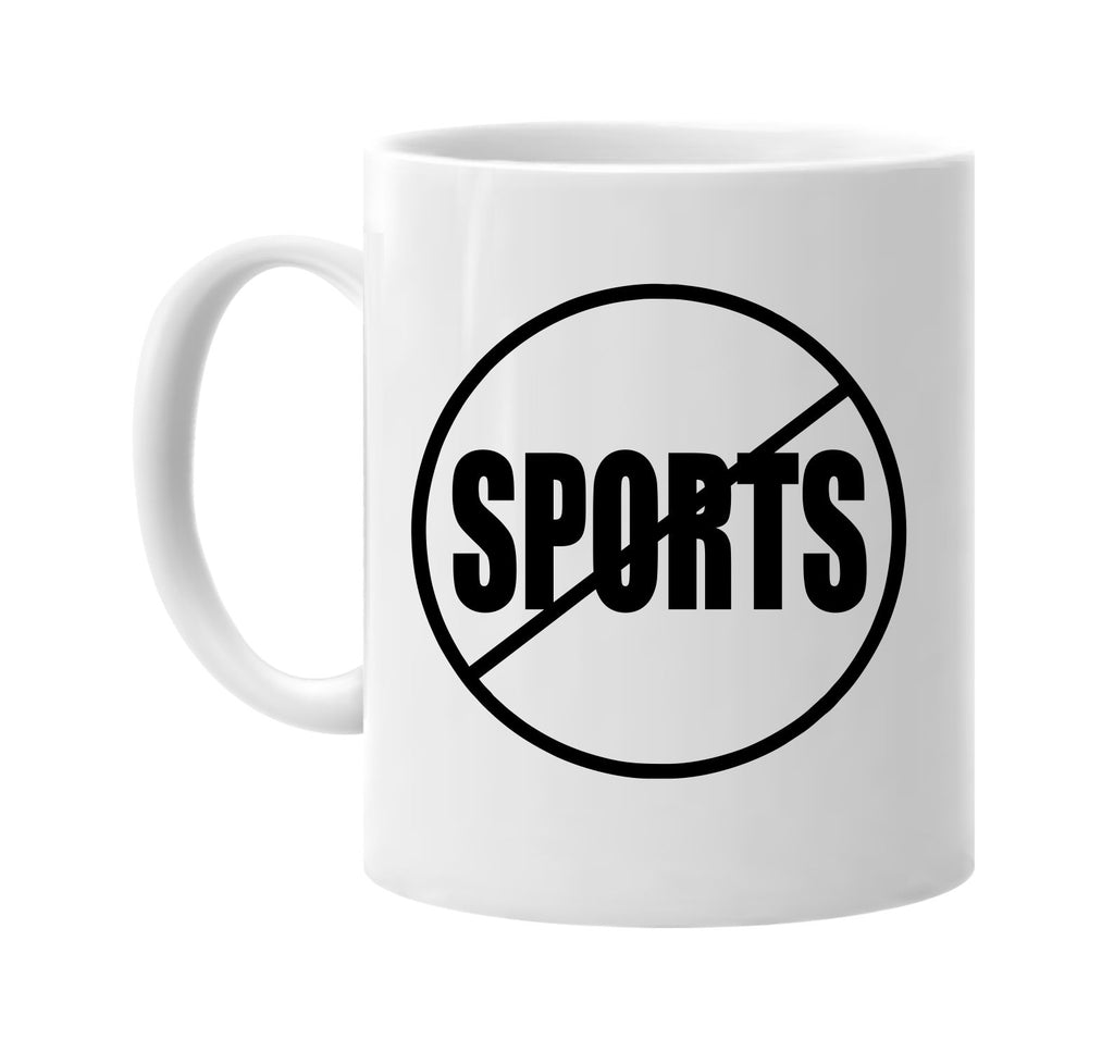 no sports anti-sports signature outlet novelty coffee cup mug graphic gift ideas gifts for the family mom dad