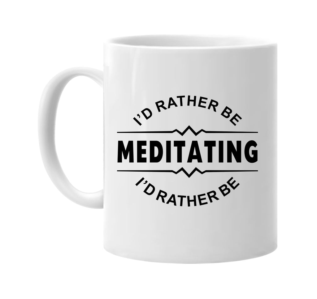 id rather be meditating signature outlet novelty coffee cup mug graphic gift ideas gifts for the family mom dad