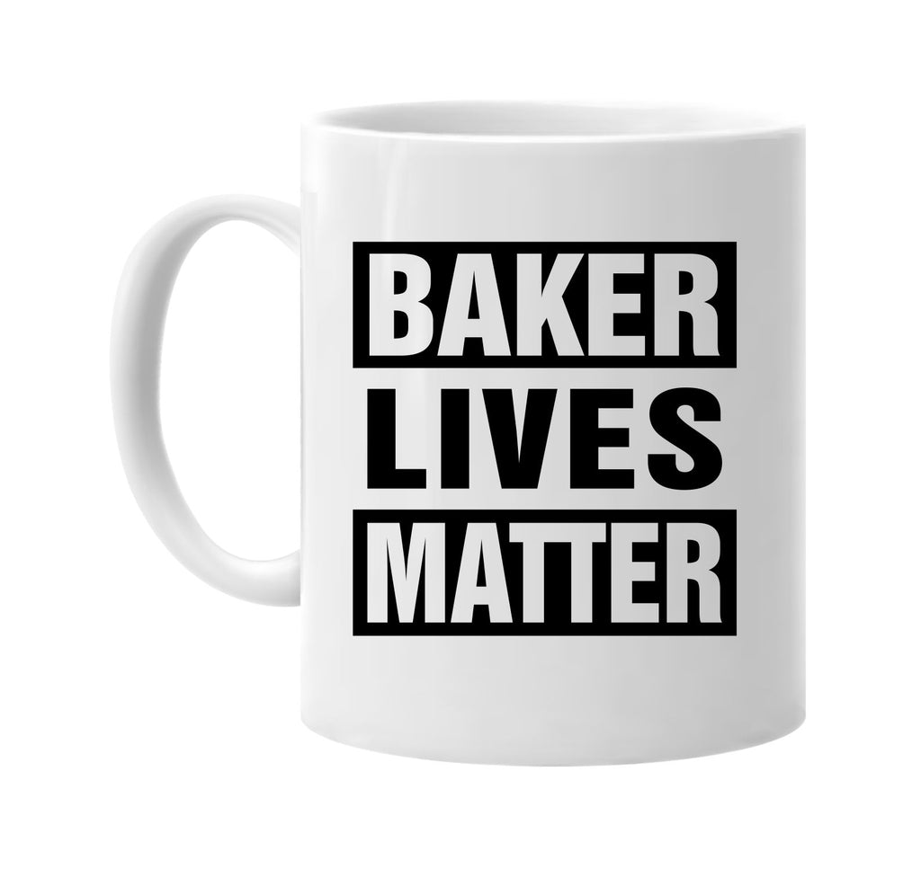 baker lives matter signature outlet novelty coffee cup mug graphic gift ideas gifts for the family mom dad