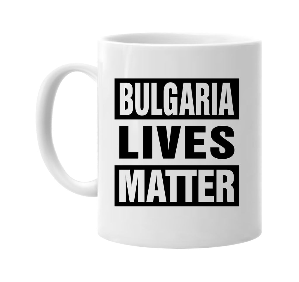 bulgaria lives matter signature outlet novelty coffee cup mug graphic gift ideas gifts for the family mom dad