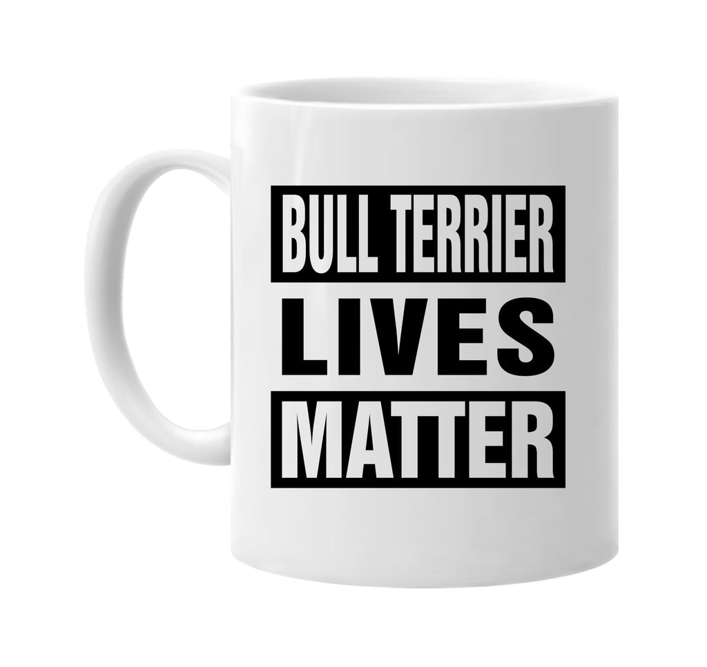 bull terrier lives matter signature outlet novelty coffee cup mug graphic gift ideas gifts for the family mom dad