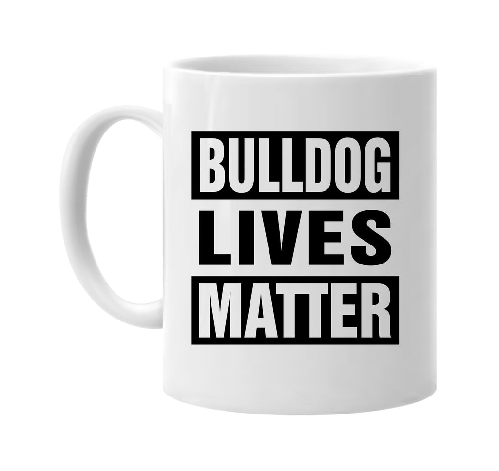 bulldog lives matter signature outlet novelty coffee cup mug graphic gift ideas gifts for the family mom dad