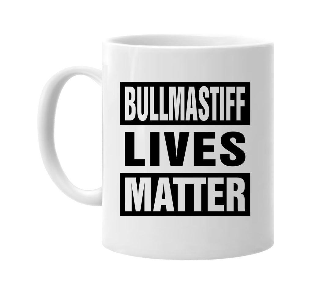 bullmastiff lives matter signature outlet novelty coffee cup mug graphic gift ideas gifts for the family mom dad