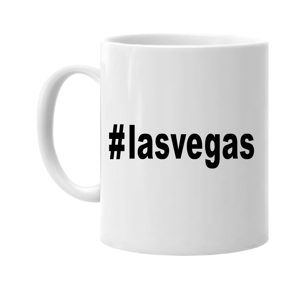 #lasvegas hashtag tee shirt las vegas signature outlet novelty coffee cup mug graphic gift ideas gifts for the family mom dad