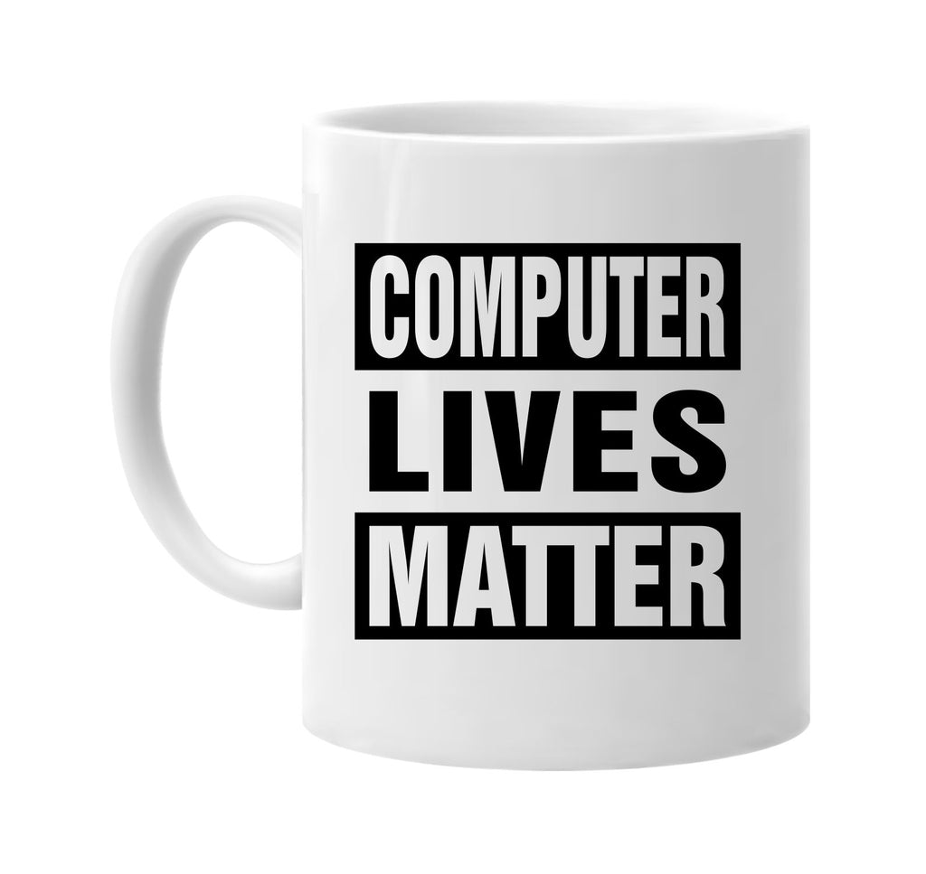 computer lives matter signature outlet novelty coffee cup mug graphic gift ideas gifts for the family mom dad