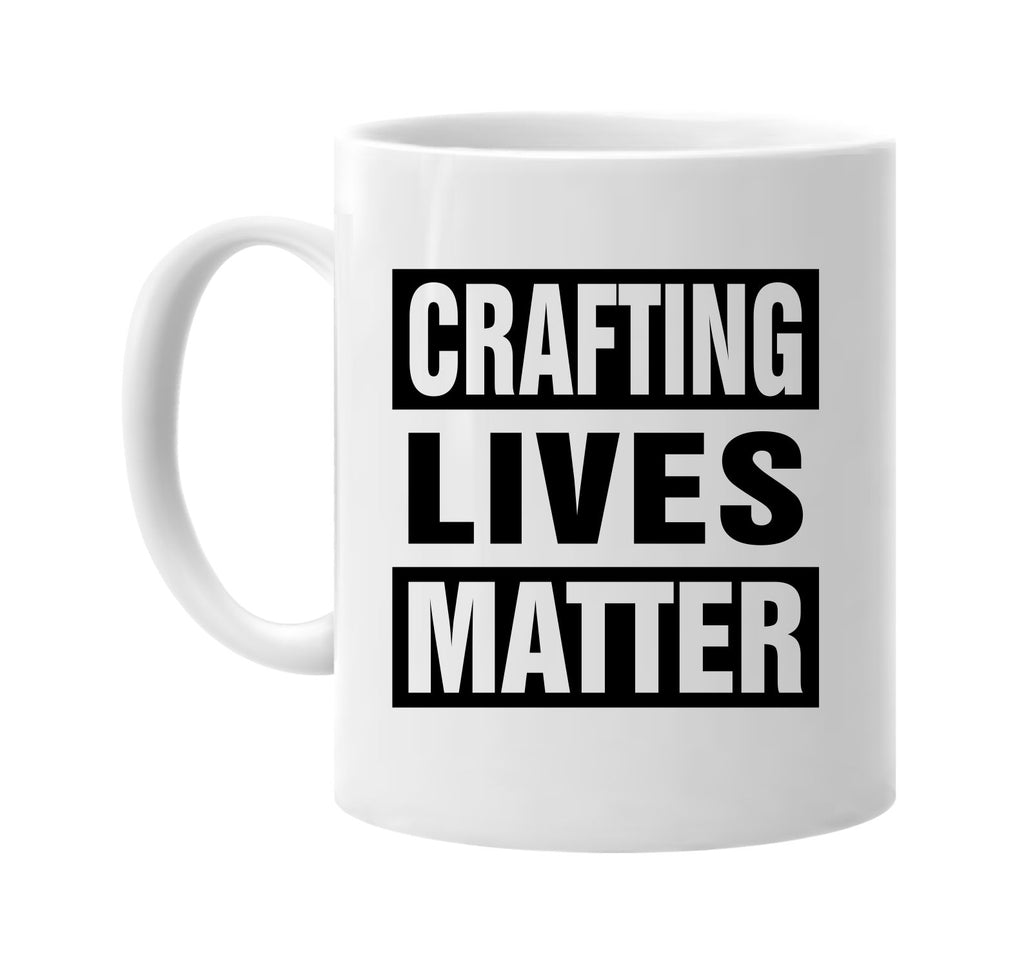 crafting lives matter signature outlet novelty coffee cup mug graphic gift ideas gifts for the family mom dad