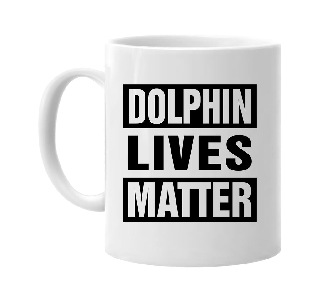 dolphin lives matter signature outlet novelty coffee cup mug graphic gift ideas gifts for the family mom dad