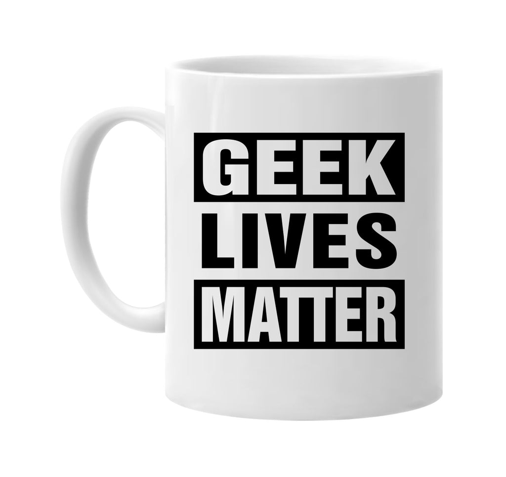 geek lives matter signature outlet novelty coffee cup mug graphic gift ideas gifts for the family mom dad