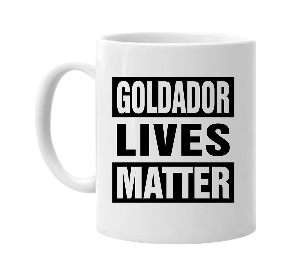 goldador lives matter signature outlet novelty coffee cup mug graphic gift ideas gifts for the family mom dad