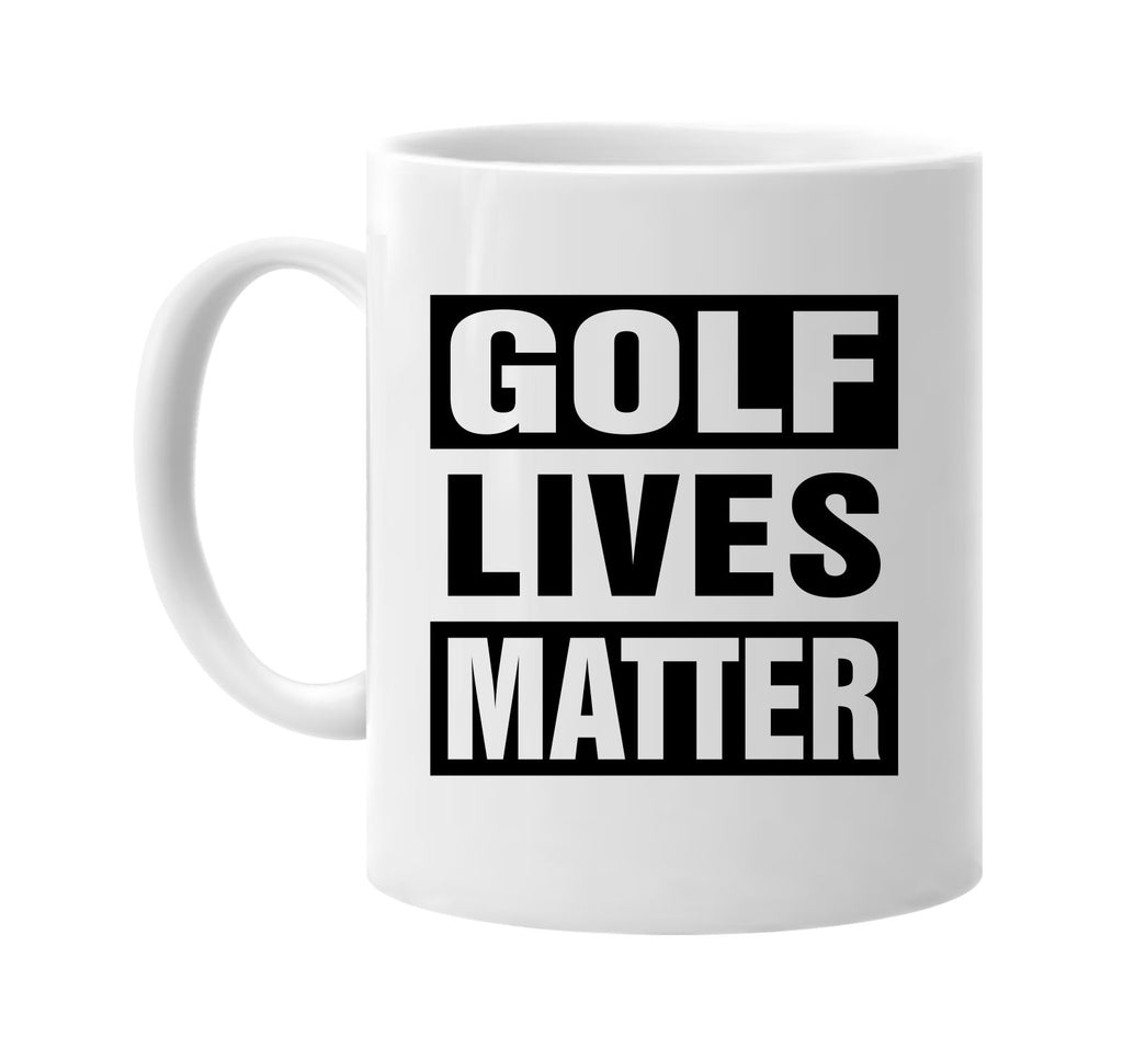 golf lives matter signature outlet novelty coffee cup mug graphic gift ideas gifts for the family mom dad