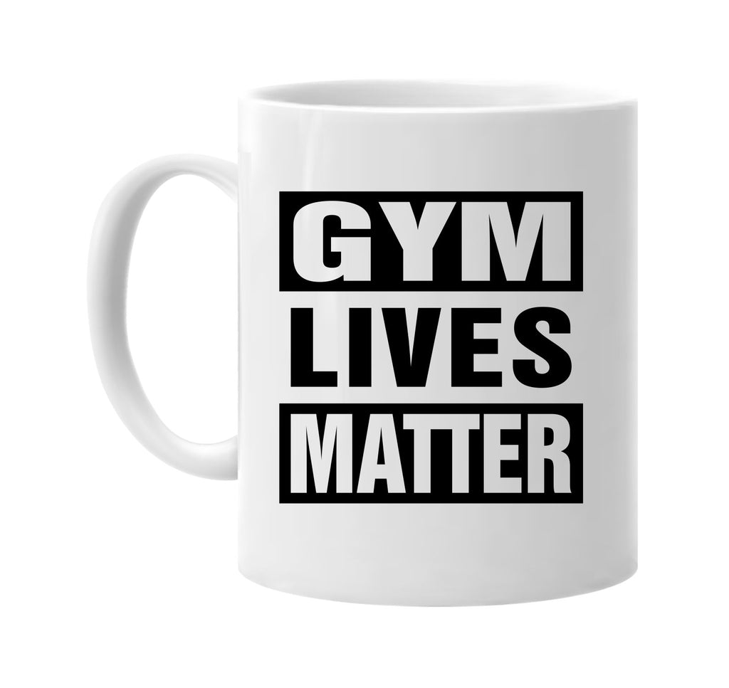 gym lives matter signature outlet novelty coffee cup mug graphic gift ideas gifts for the family mom dad