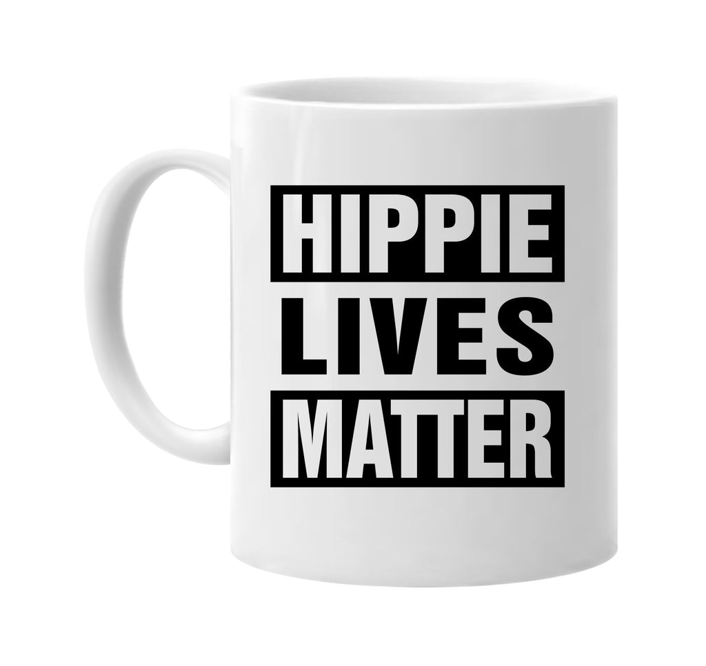 hippie lives matter signature outlet novelty coffee cup mug graphic gift ideas gifts for the family mom dad