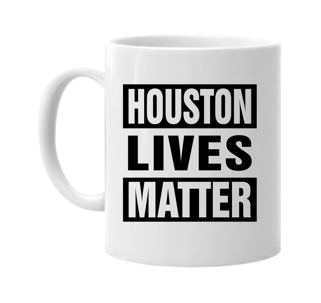 houston lives matter signature outlet novelty coffee cup mug graphic gift ideas gifts for the family mom dad