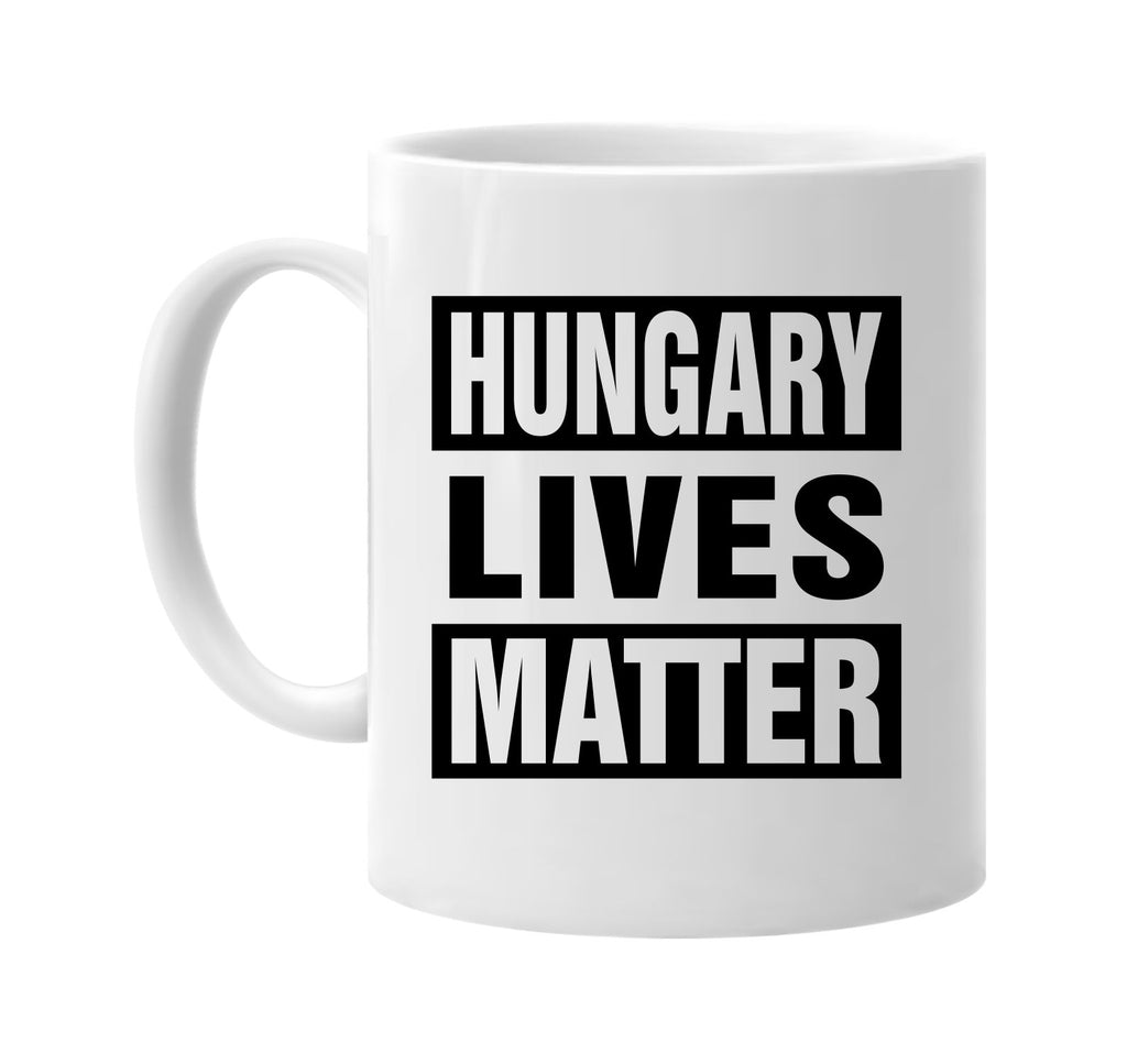 hungary lives matter signature outlet novelty coffee cup mug graphic gift ideas gifts for the family mom dad