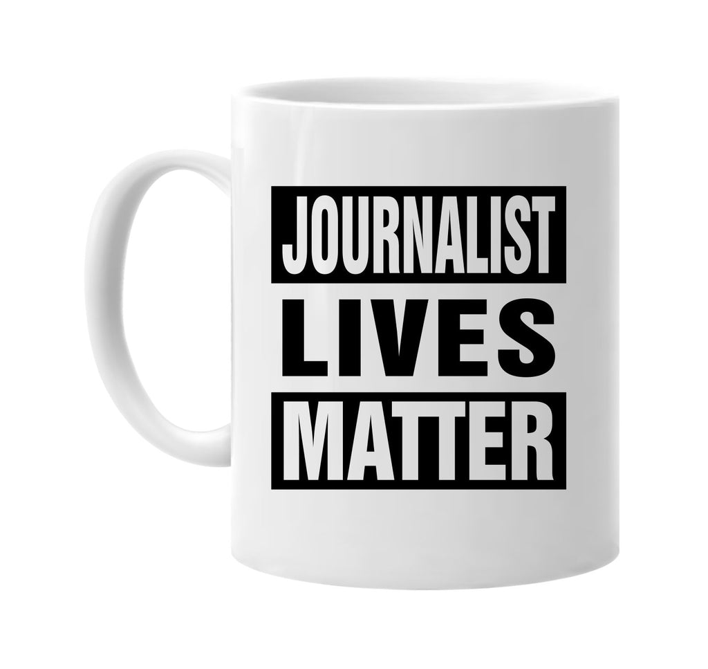 journalist lives matter signature outlet novelty coffee cup mug graphic gift ideas gifts for the family mom dad