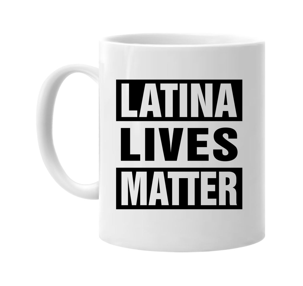 latina lives matter signature outlet novelty coffee cup mug graphic gift ideas gifts for the family mom dad