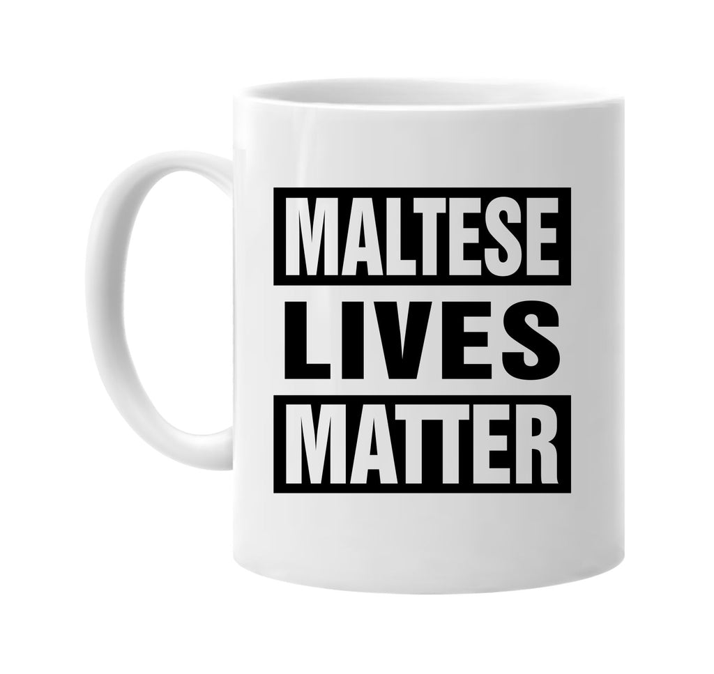 maltese lives matter signature outlet novelty coffee cup mug graphic gift ideas gifts for the family mom dad