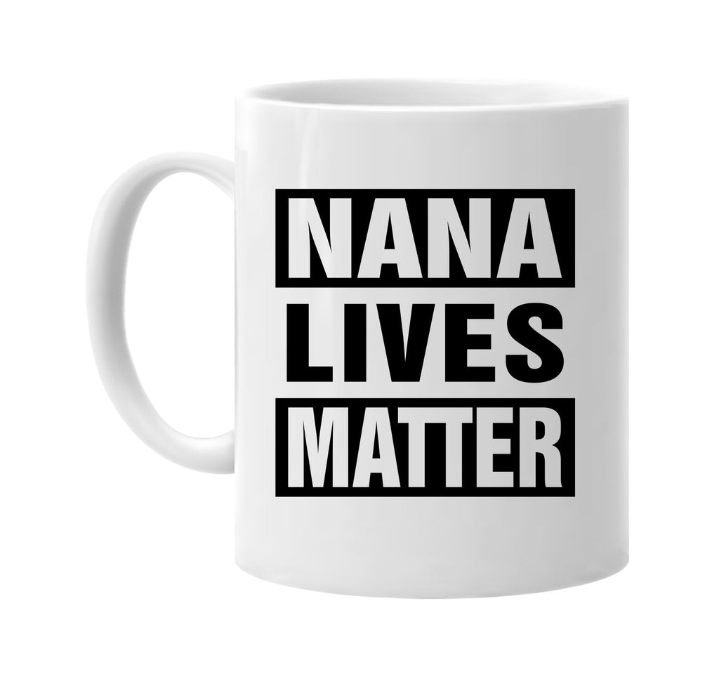 nana lives matter signature outlet novelty coffee cup mug graphic gift ideas gifts for the family mom dad