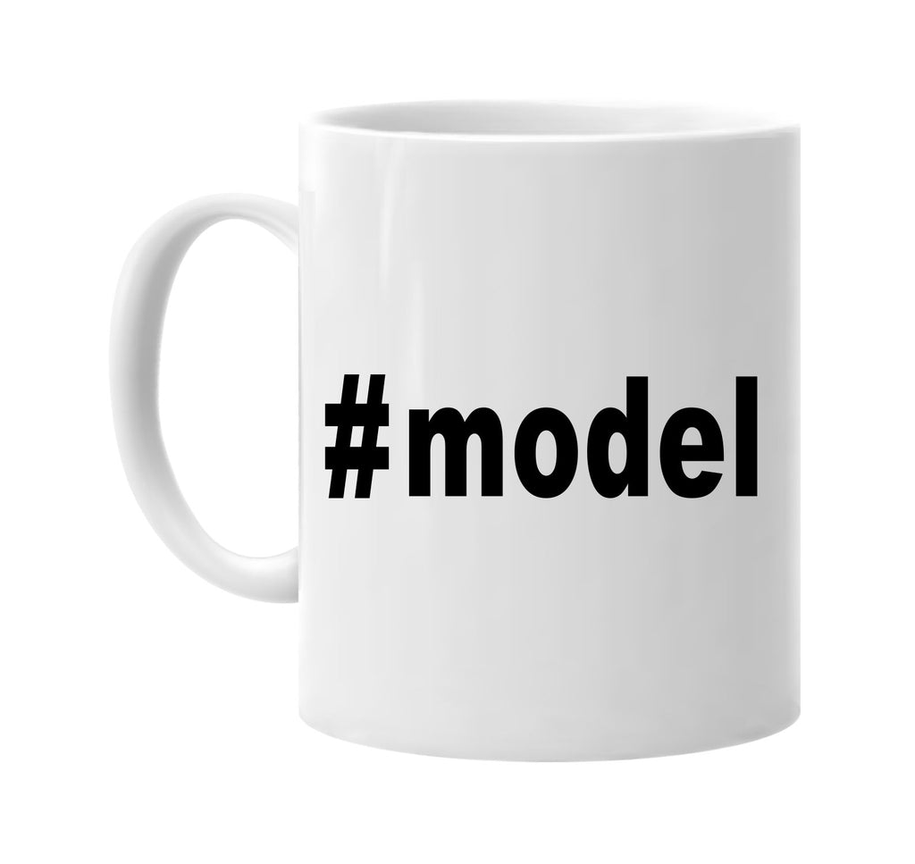 #model hashtag tee shirt cool signature outlet novelty coffee cup mug graphic gift ideas gifts for the family mom dad