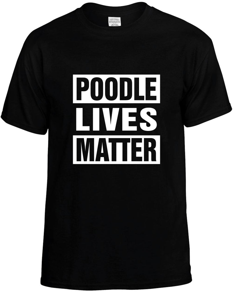 poodle lives matter mens funny t-shirt black