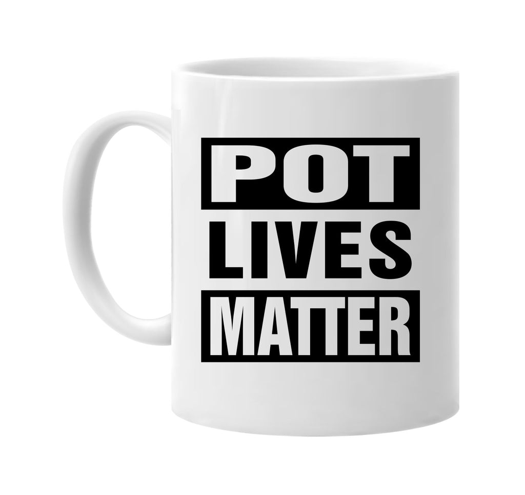 pot lives matter signature outlet novelty coffee cup mug graphic gift ideas gifts for the family mom dad