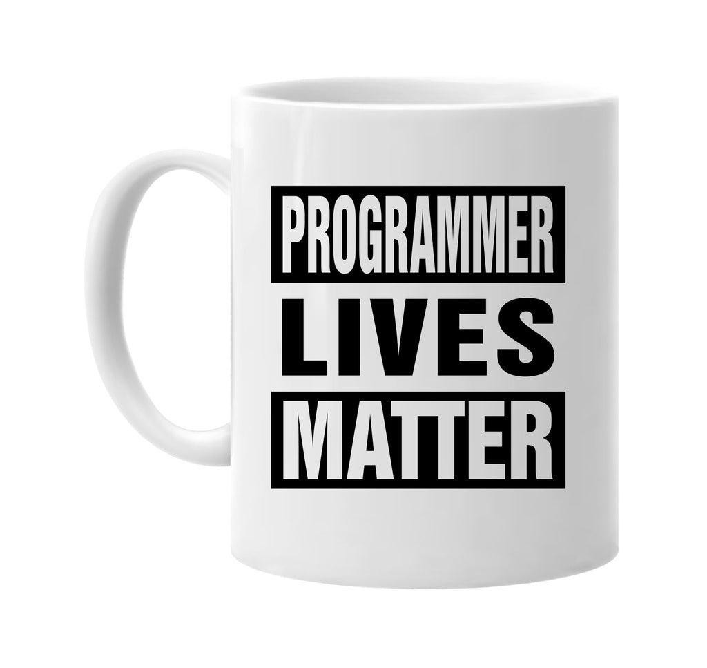 programmer lives matter signature outlet novelty coffee cup mug graphic gift ideas gifts for the family mom dad