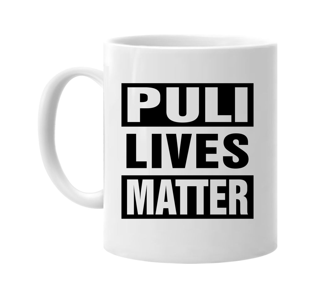 puli lives matter signature outlet novelty coffee cup mug graphic gift ideas gifts for the family mom dad