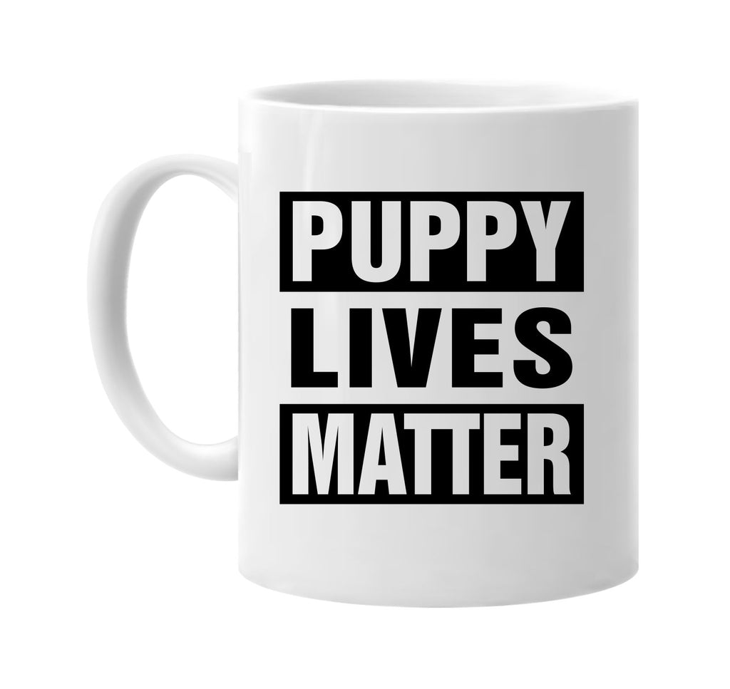 puppy lives matter signature outlet novelty coffee cup mug graphic gift ideas gifts for the family mom dad