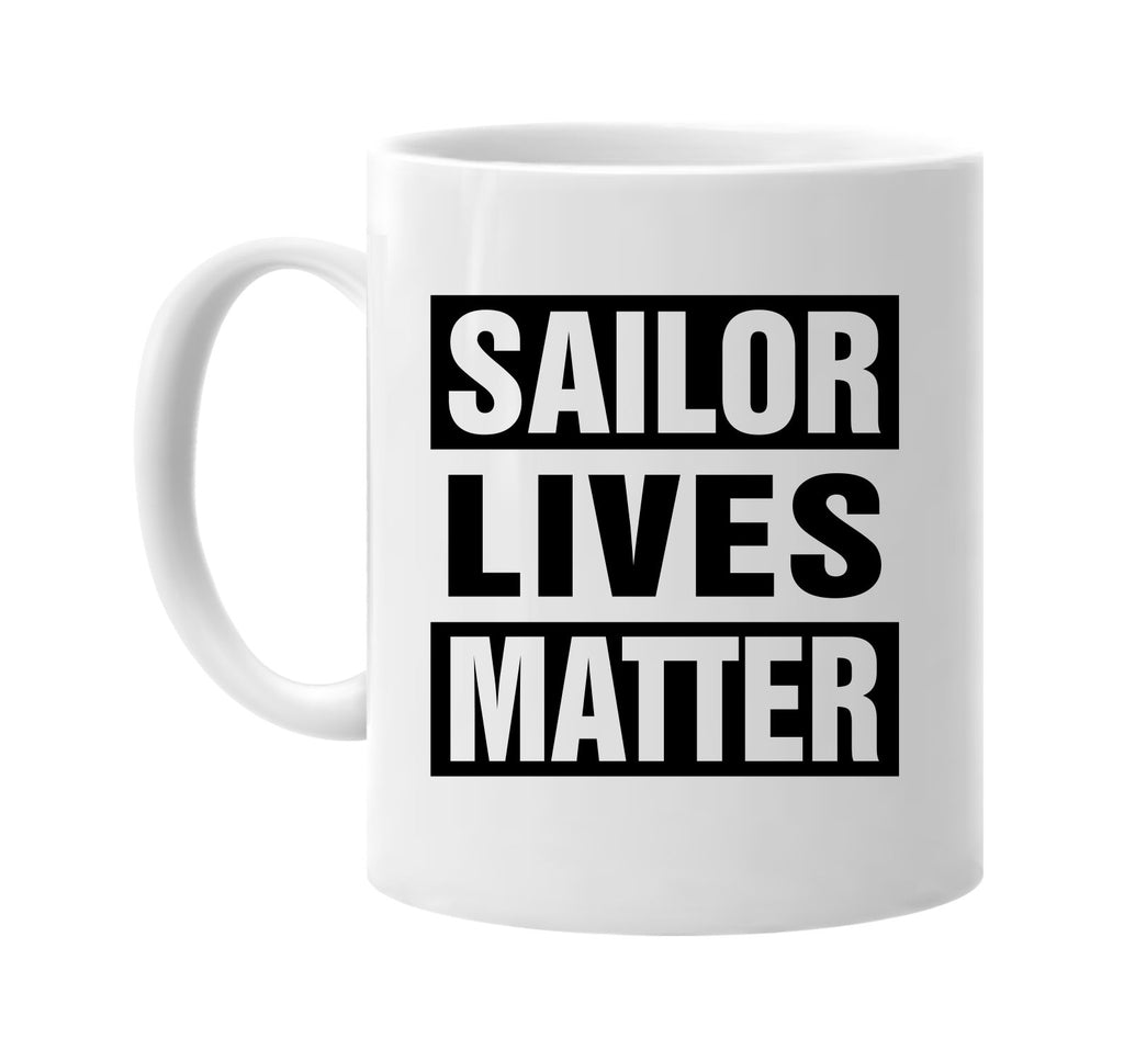 sailor lives matter signature outlet novelty coffee cup mug graphic gift ideas gifts for the family mom dad