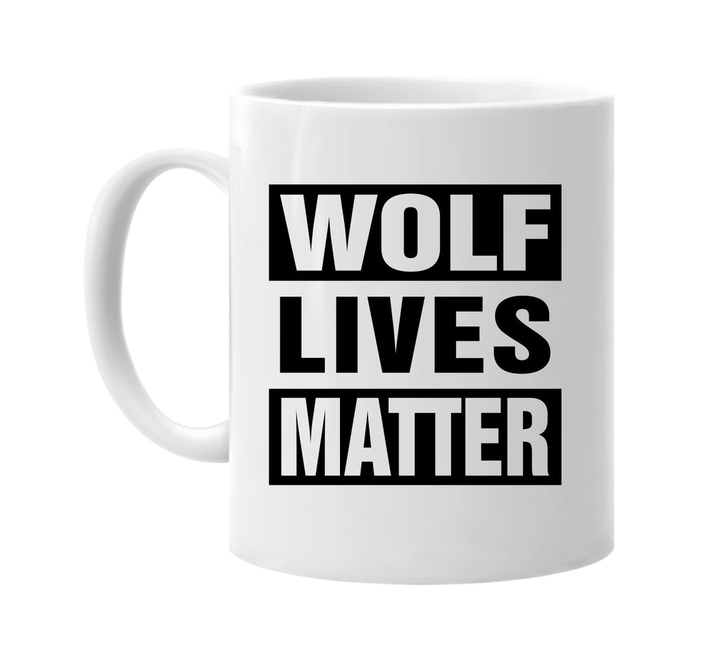 wolf lives matter signature outlet novelty coffee cup mug graphic gift ideas gifts for the family mom dad