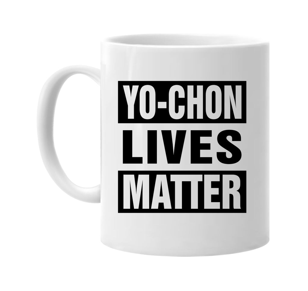 yo-chon lives matter signature outlet novelty coffee cup mug graphic gift ideas gifts for the family mom dad