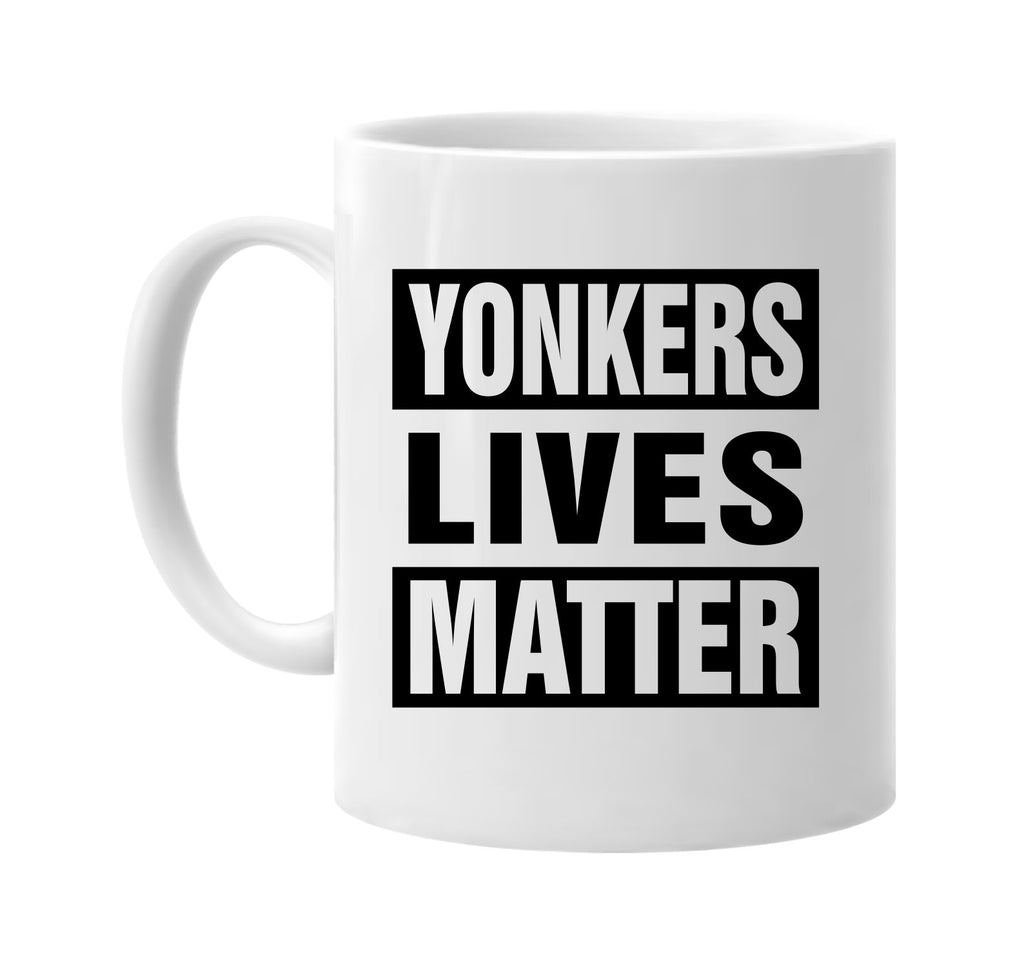 yonkers lives matter signature outlet novelty coffee cup mug graphic gift ideas gifts for the family mom dad