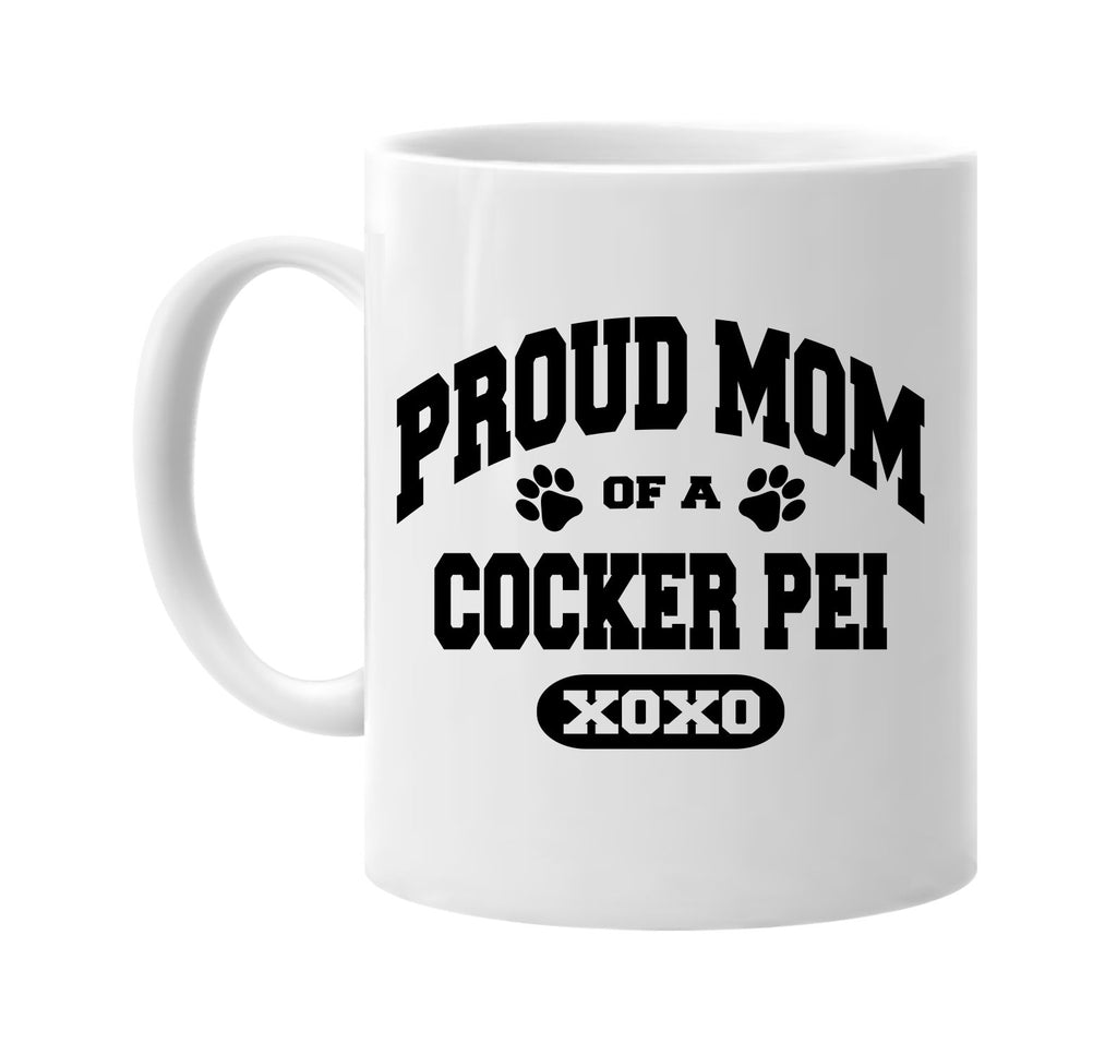 proud mom of a cocker pei signature outlet novelty coffee cup mug graphic gift ideas gifts for the family mom dad