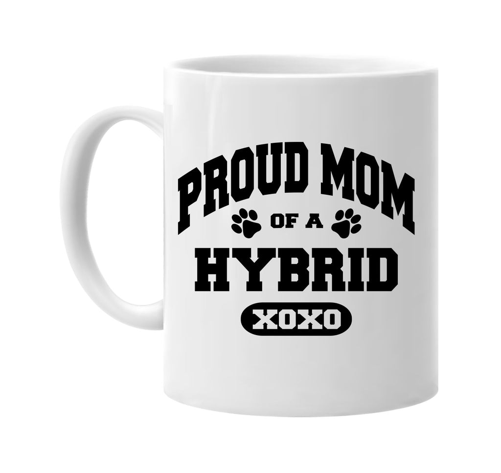 proud mom of a hybrid signature outlet novelty coffee cup mug graphic gift ideas gifts for the family mom dad