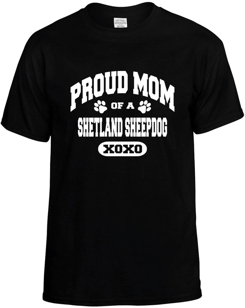 proud mom of a shetland sheepdog mens funny t-shirt black